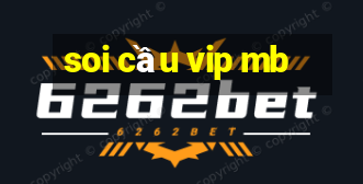 soi cau vip mb