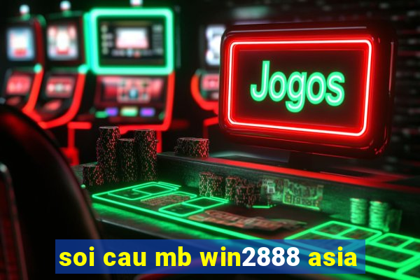 soi cau mb win2888 asia