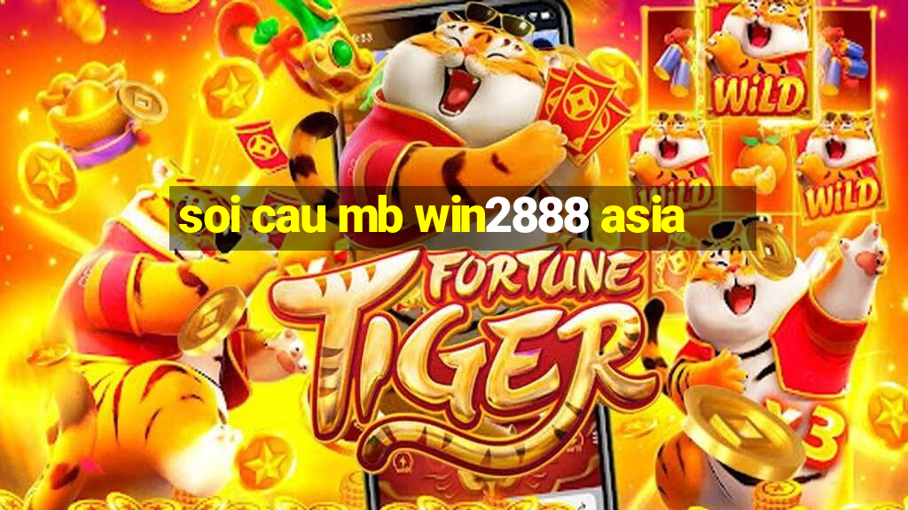 soi cau mb win2888 asia