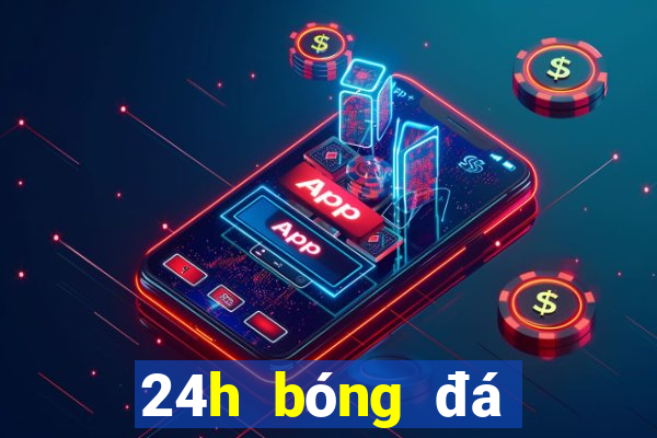 24h bóng đá việt nam