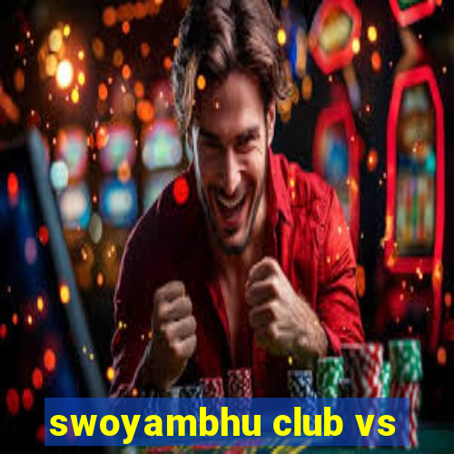 swoyambhu club vs