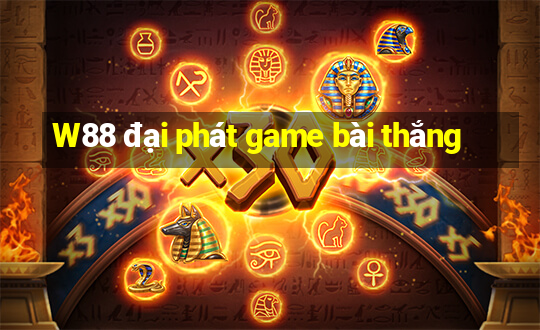 W88 đại phát game bài thắng