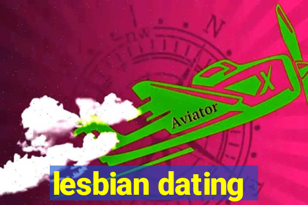 lesbian dating