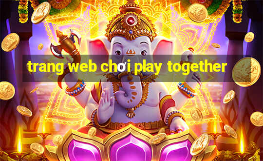 trang web chơi play together