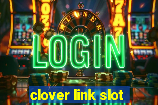 clover link slot