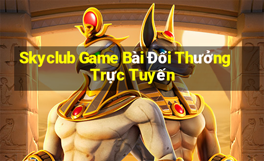 Skyclub Game Bài Đổi Thưởng Trực Tuyến