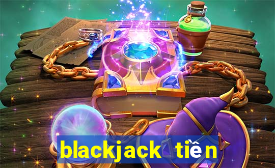 blackjack tiền điện tử tốt nhất