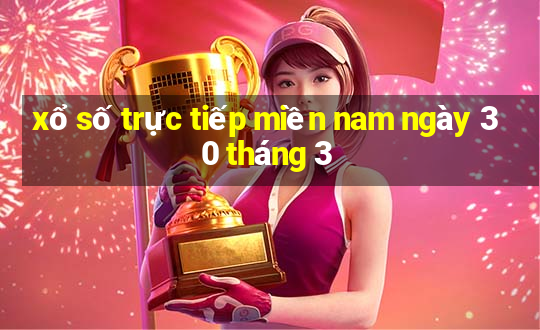 xổ số trực tiếp miền nam ngày 30 tháng 3