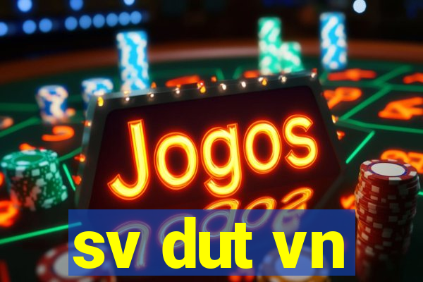 sv dut vn