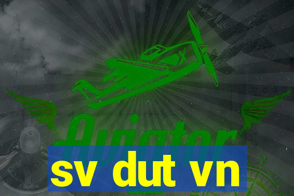 sv dut vn