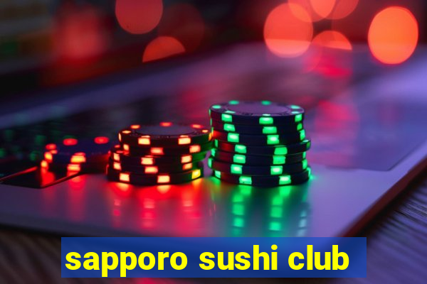 sapporo sushi club