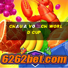 châu á vô địch world cup