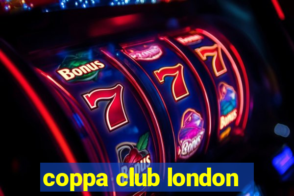 coppa club london