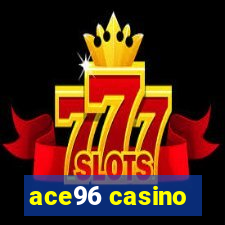 ace96 casino