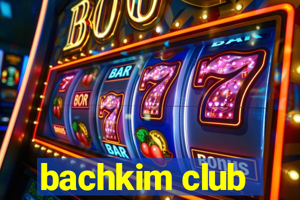 bachkim club