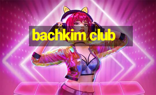 bachkim club