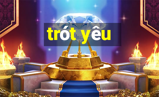 trót yêu