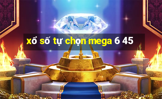 xổ số tự chọn mega 6 45