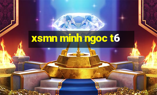 xsmn minh ngoc t6