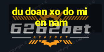 du doan xo do mien nam