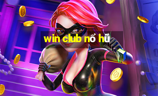 win club nổ hũ