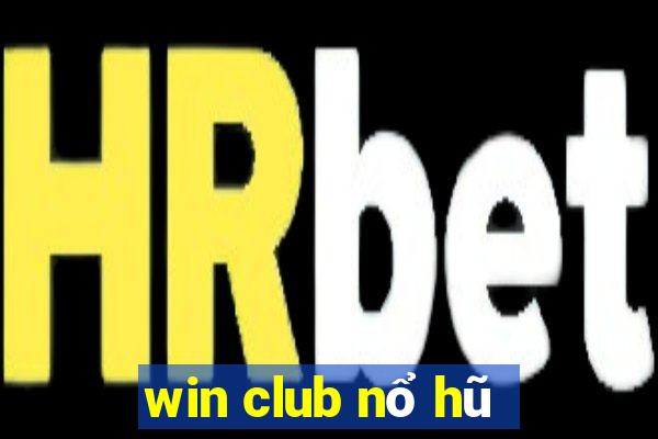 win club nổ hũ