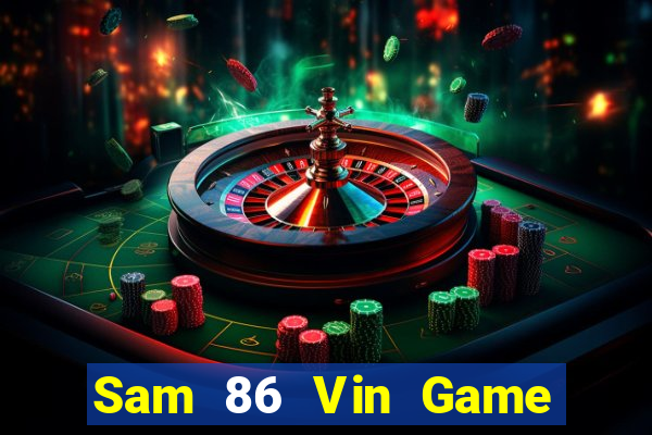 Sam 86 Vin Game Bài 247 Club