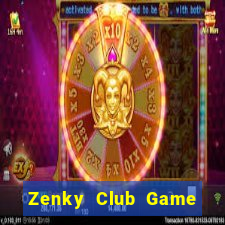 Zenky Club Game The Bài Hay Nhất 2021