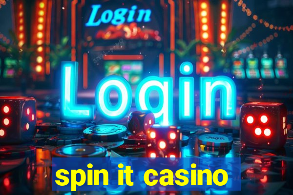 spin it casino