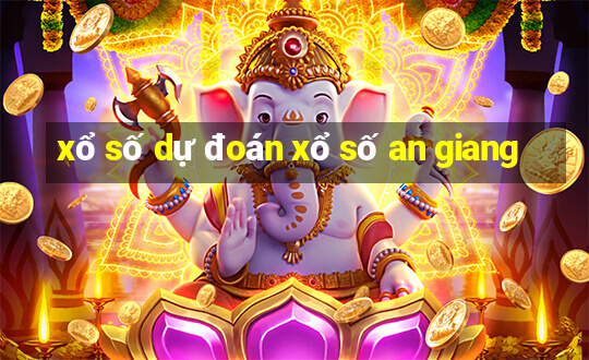 xổ số dự đoán xổ số an giang