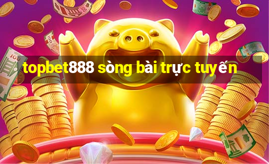 topbet888 sòng bài trực tuyến