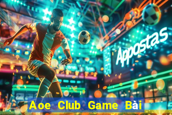 Aoe Club Game Bài Trên Máy Tính