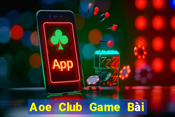 Aoe Club Game Bài Trên Máy Tính