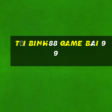 Tải Binh88 Game Bài 99