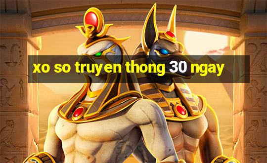 xo so truyen thong 30 ngay