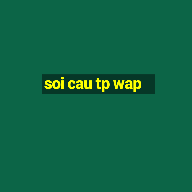 soi cau tp wap