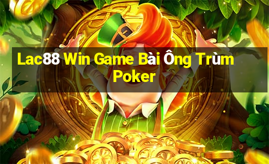 Lac88 Win Game Bài Ông Trùm Poker