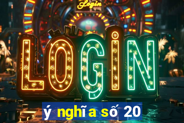 ý nghĩa số 20