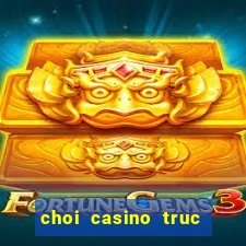 choi casino truc tuyen m88