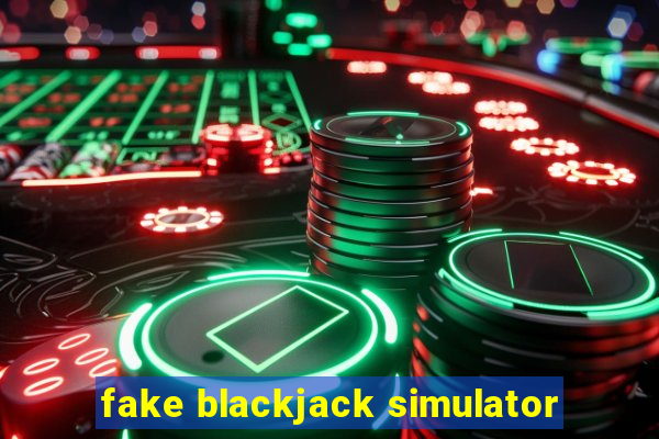 fake blackjack simulator