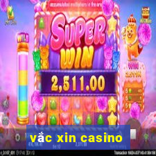 vắc xin casino