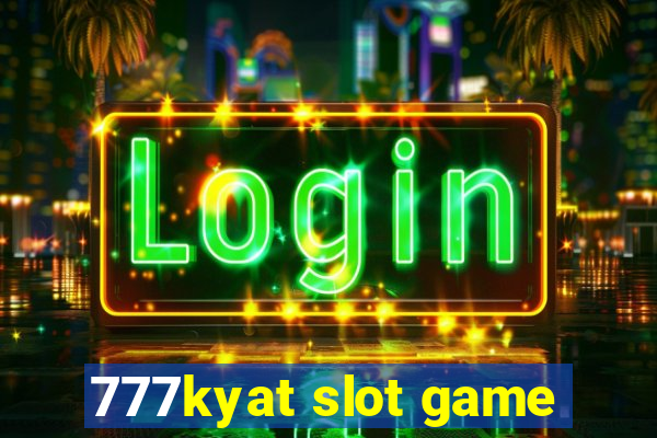 777kyat slot game