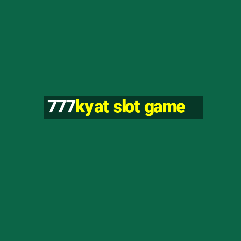 777kyat slot game