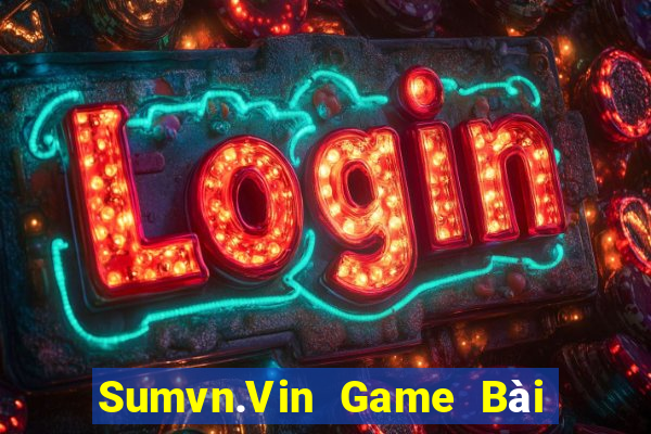 Sumvn.Vin Game Bài Ma Cao