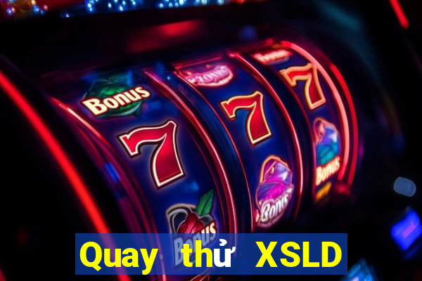 Quay thử XSLD ngày 5