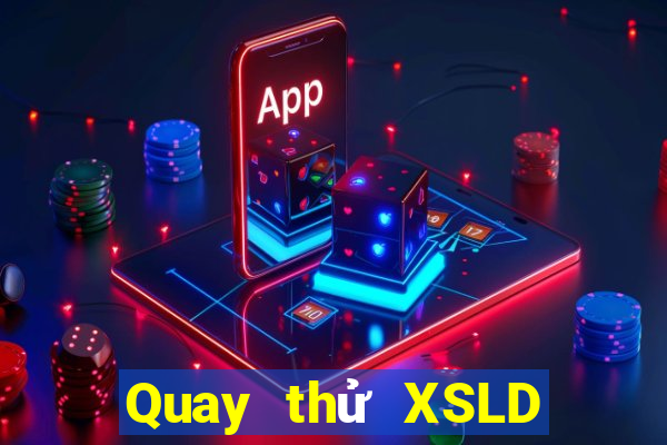 Quay thử XSLD ngày 5