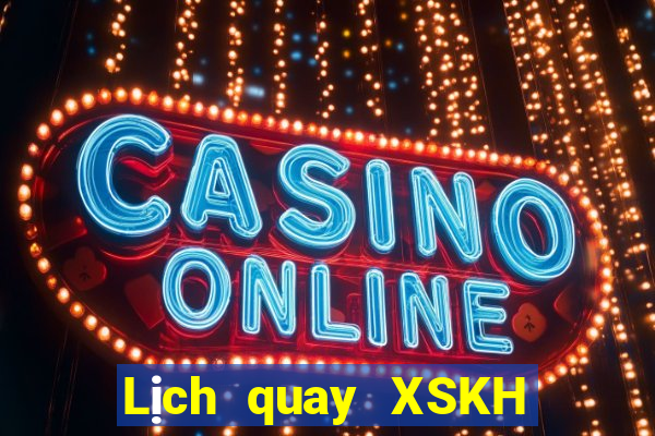 Lịch quay XSKH ngày 31