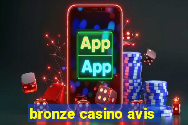 bronze casino avis