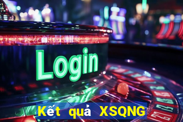 Kết quả XSQNG Thứ 7