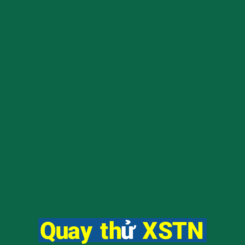 Quay thử XSTN